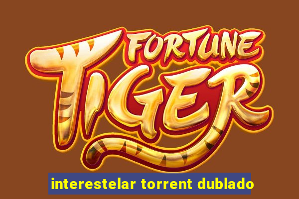 interestelar torrent dublado